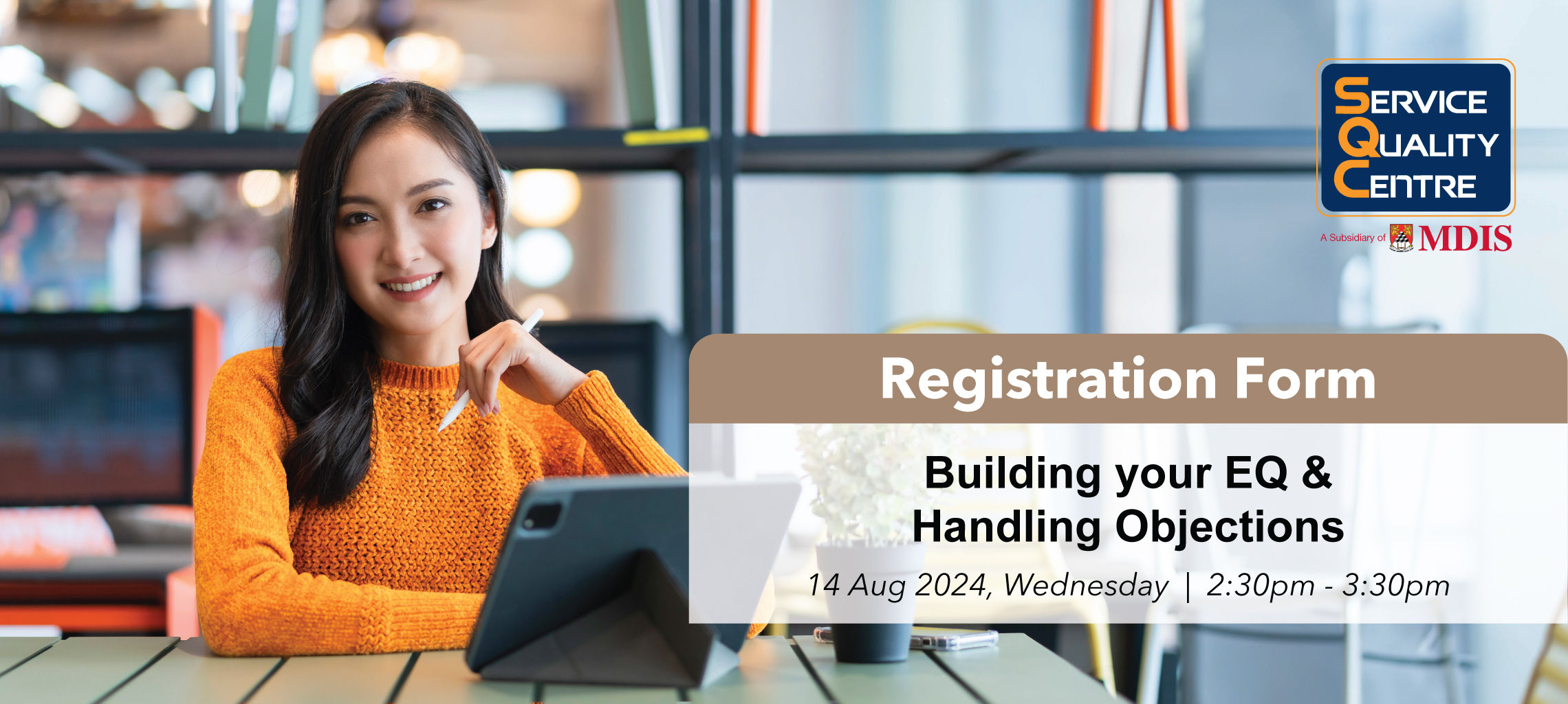 Webinar: Building your EQ & Handling Objections - Registration Form (14 Aug 2024)